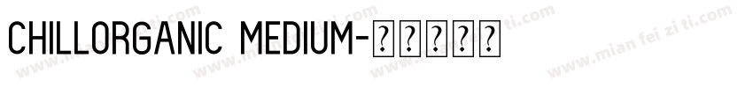 Chillorganic Medium字体转换